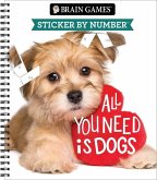 Brain Games - Sticker by Number: All You Need Is Dogs Brain Games - Sticker by Number: All You Need Is Dogs