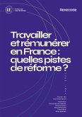 Travailler et rémunérer en France : quelles pistes de réforme ? (eBook, ePUB)