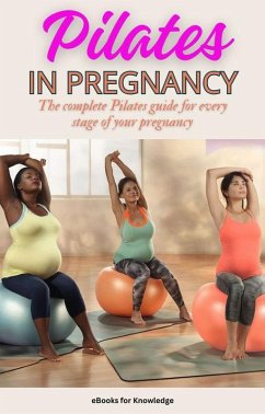 Pilates in pregnancy: The complete Pilates guide for every stage of your pregnancy (eBook, ePUB) Cover Pilates in pregnancy: The complete Pilates guide for every stage of your pregnancy (eBook, ePUB)