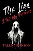 The Lies I Tell My Friends (eBook, ePUB)