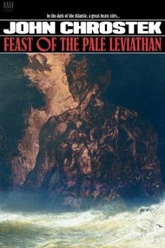 Feast of the Pale Leviathan (eBook, ePUB) - Chrostek, John