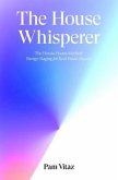 The House Whisperer (eBook, ePUB) The House Whisperer (eBook, ePUB)