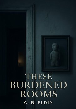 Cover These Burdened Rooms (eBook, ePUB)