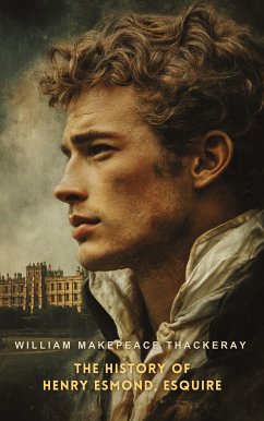 The History of Henry Esmond, Esquire (eBook, ePUB) Cover The History of Henry Esmond, Esquire (eBook, ePUB)