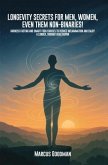 Longevity Secrets For Men, Women, Even Them Non-Binaries! (eBook, ePUB)