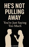He's Not Pulling Away (eBook, ePUB) He's Not Pulling Away (eBook, ePUB)
