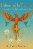Patterned by Trauma (eBook, ePUB) Patterned by Trauma (eBook, ePUB)