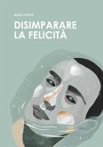 Disimparare la felicità (eBook, ePUB) Disimparare la felicità (eBook, ePUB)