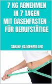 7 kg abnehmen in 7 Tagen mit Basenfasten - Für Berufstätige (eBook, ePUB)