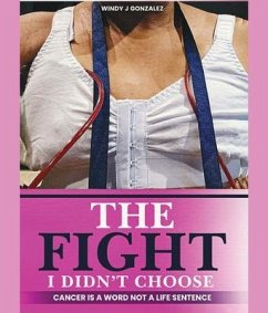 The Fight I Didn't Choose (eBook, ePUB) - Gonzalez, Windy J.
