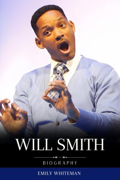 Will Smith Biography (eBook, ePUB) - Whiteman, Emily