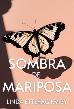 Sombra De Mariposa (eBook, ePUB) - Ettehag Kviby, Linda