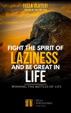 Fight The Spirit Of Laziness And Be Great In Life (eBook, ePUB) Cover Fight The Spirit Of Laziness And Be Great In Life (eBook, ePUB)