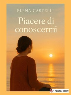 Piacere di conoscermi (eBook, ePUB) - Castelli, Elena