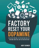 Factory Reset Your Dopamine (eBook, ePUB) Factory Reset Your Dopamine (eBook, ePUB)
