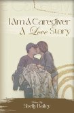I Am A Caregiver A Love Story (eBook, ePUB)