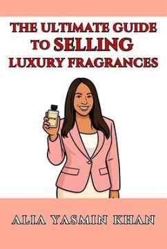 Cover The Ultimate Guide to Selling Luxury Fragrances (eBook, ePUB)
