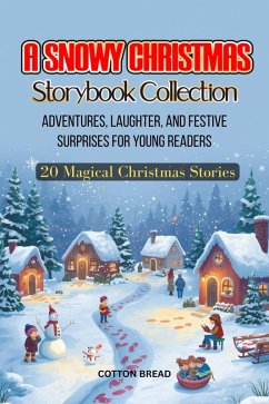 A Snowy Christmas Storybook Collection (eBook, ePUB) - Bread, Cotton