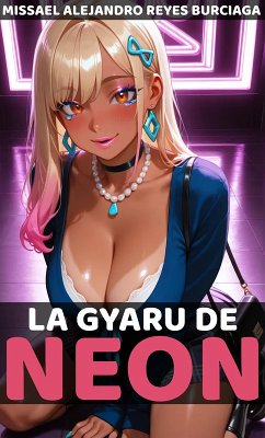 Cover La Gyaru de Neón (eBook, ePUB)