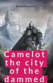 Camelot the city of the dammed (eBook, ePUB)