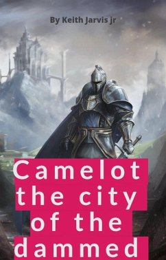 Camelot the city of the dammed (eBook, ePUB) - Jarvis, Keith