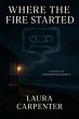 Where The Fire Started (eBook, ePUB) - Bild 1