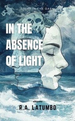 In The Absence of Light   Light In The Dark (eBook, ePUB) Cover In The Absence of Light   Light In The Dark (eBook, ePUB)