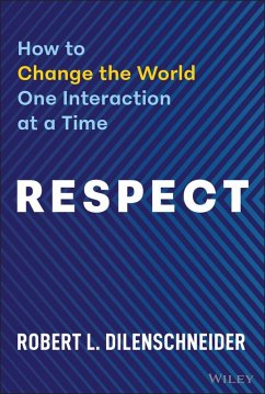 Respect (eBook, ePUB) - Dilenschneider, Robert L. Respect (eBook, ePUB) - Dilenschneider, Robert L.