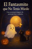 El Fantasmito que No Tenía Miedo (eBook, ePUB)