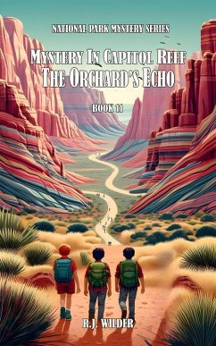 Mystery in Capitol Reef: The Orchard's Echo (National Park Mystery Series, #11) (eBook, ePUB) - Wilder, R. J.