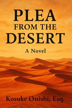 Plea from the Desert (eBook, ePUB) - Onishi, Kosuke Plea from the Desert (eBook, ePUB) - Onishi, Kosuke