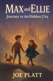Max And Ellie Journey To The Hidden City (eBook, ePUB)