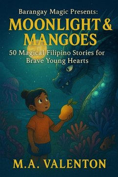 Barangay Magic Presents: Moonlight & Mangoes (eBook, ePUB) - Valenton, M. A. Barangay Magic Presents: Moonlight & Mangoes (eBook, ePUB) - Valenton, M. A.