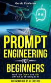 Prompt Engineering for Beginners: Boost Your Career and Skills with the Art of Talking to AI (eBook, ePUB) Prompt Engineering for Beginners: Boost Your Career and Skills with the Art of Talking to AI (eBook, ePUB)