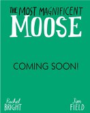 The Most Magnificent Moose (eBook, ePUB)