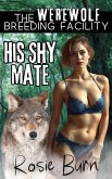 His Shy Mate (Werewolf Breeding Facility) (eBook, ePUB)