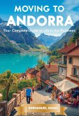 Moving to Andorra: Your Complete Guide to Life in the Pyrenees (eBook, ePUB)