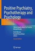 Positive Psychiatry, Psychotherapy and Psychology (eBook, PDF) Positive Psychiatry, Psychotherapy and Psychology (eBook, PDF)