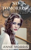 No Tomorrow: a WWII Pride and Prejudice Variation with Spies (eBook, ePUB)
