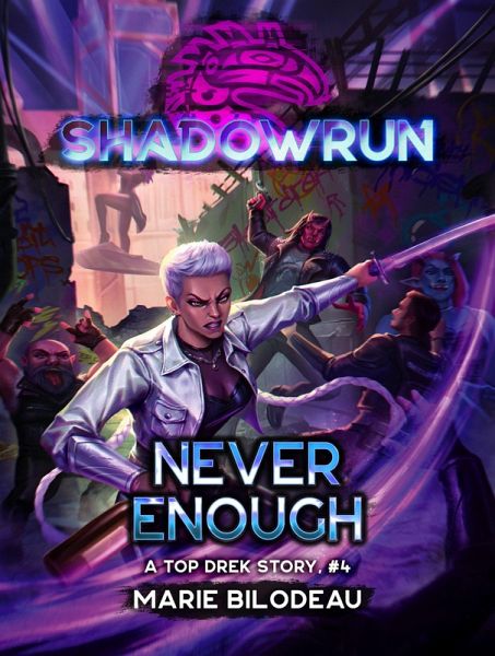 Shadowrun: Never Enough (A Top Drek Story, #4) (eBook, ePUB) Shadowrun: Never Enough (A Top Drek Story, #4) (eBook, ePUB)