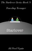 Traveling Teenager (The Starlover Series, #3) (eBook, ePUB) Traveling Teenager (The Starlover Series, #3) (eBook, ePUB)