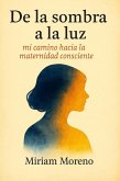 De la sombra a la luz (eBook, ePUB)
