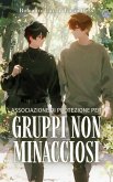 Romanzo Gay: Associazione di Protezione per Gruppi Non Minacciosi - Un vampiro e un misterioso scrittore aiutano mostri in questa avventura fantasy emozionante (fantasia gay romantico it, #2) (eBook, ePUB)