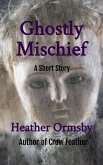 Ghostly Mischief (eBook, ePUB) Ghostly Mischief (eBook, ePUB)