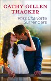 Miss Charlotte Surrenders (eBook, ePUB) Miss Charlotte Surrenders (eBook, ePUB)