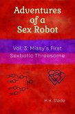 Missy's First Sexbotic Threesome (Adventures of a Sex Robot, #3) (eBook, ePUB)