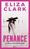 PENANCE - Ein fiktiver TRUE CRIME-Roman (eBook, ePUB) PENANCE - Ein fiktiver TRUE CRIME-Roman (eBook, ePUB)