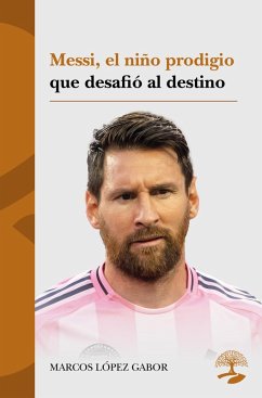 Cover Messi, el niño prodigio que desafió al destino (eBook, ePUB)