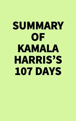 Summary of Kamala Harris's 107 Days (eBook, ePUB) - IRB Media