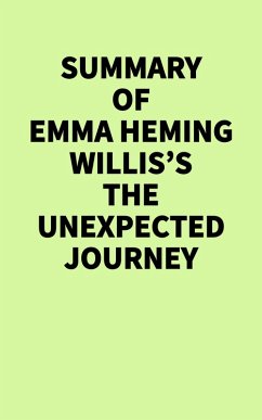 Summary of Emma Heming Willis's The Unexpected Journey (eBook, ePUB) - IRB Media